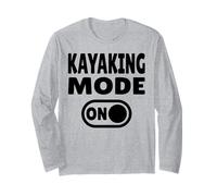 Kayaking Mode ON | Kayak Paddling Adventure Long Sleeve T-Shirt