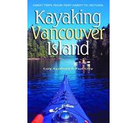 Kayaking Vancouver Island: Great Trips from Port Hardy to Victoria