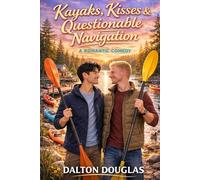 Kayaks, Kisses & Questionable Navigation: A Romantic Comedy: 84 (A Matchmaker Moms Romance)