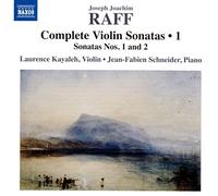 Kayaleh/Schneider - Joseph Joachim Raff: Complete Violin Sonatas Vol. 1 - Sonatas Nos. 1 and 2