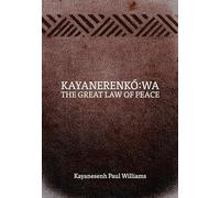 Kayanerenkó:wa: The Great Law of Peace