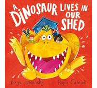 Kaye Umansky A Dinosaur Lives in Our Shed (HB) Hardcover Book Kaye Umansky Multicolor