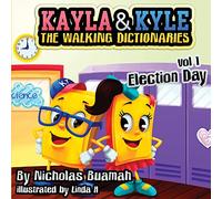 Kayla and Kyle The Walking Dictionaries: Election Day: 1 (Vol. 1)