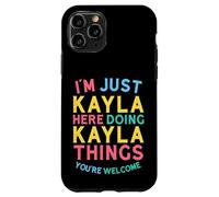 Kayla Here Doing Kayla Things Funny Kayla Name Case for iPhone 11 Pro