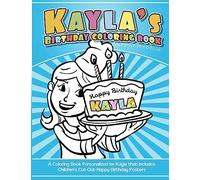 Kayla's Birthday Coloring Book Kids Personalized Books: A Coloring Book Personalized for Kayla that includes Children's Cut Out Happy Birthday Posters