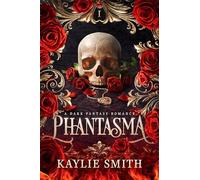 Kaylie Smith - Phantasma A dark fantasy romance - Paperback - K245z