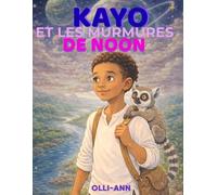 Kayo et les murmures de Noon: Un voyage pour apprendre à écouter ses émotions et trouver sa place