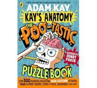 Kay's Anatomy: The Poo-tastic Puzzle Book: A hilarious and fact-filled activity book from the bestselling author