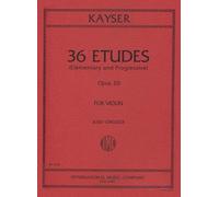 Kayser: 36 Etudes (Elementary and Progressive) Op.20 for Violin, ed. Josef Gingold