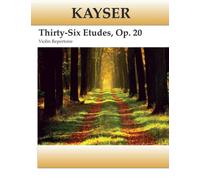 Kayser - 36 Violin Studies, Op. 20