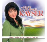 Kayser, Mara - Was War Ich Ohne Dich