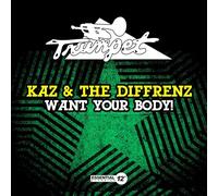 Kaz & the Diffrenz - Want Your Body!