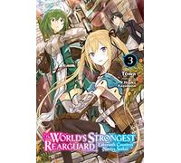 Kazabana, Huuka - The World's Strongest Rearguard: Labyrinth Country's Novice Seeker, Vol. 3 (light novel): Volume 3 (WORLD STRONGEST REARGUARD LABYRINTH NOVICE NOVEL SC)