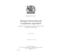 Kazakhstan No. 1 (2025) Strategic Partnership and Cooperation Agreement between the United Kingdom of Great Britain and Northern Ireland and the Republic of Kazakhstan. Astana, (Command Paper) CP 1365