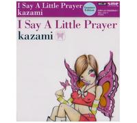 Kazami - I Say A Little Prayer