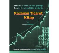 Kazanan Ticaret Kitabı_Türkçe-280 sayfa: Alım ve satım sinyalleri içeren mum grafiği (Winner Trading Book - Candlestick chart with buy and sell signals - 290 pages)