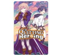 Kazato, Nori - I'm Quitting Heroing, Vol. 6: Volume 6