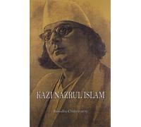 KAZI NAZRUL ISLAM [Paperback] [Jan 01, 2017] Basudha Chakravarty