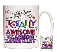 KAZMUGZ Thank You for Being A Totally Awesome Teaching Assistant Mug. Coffee Tea or hot Chocolate Mug. Thank You End of Term Teaching Assistant Gift.