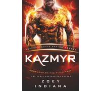 Kazmyr: Molten for Her (Intergalactic Dating Agency) (Consumed by the Alien Heat)