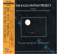 Kazu Matsui Project - Is That the Way to Your Heart