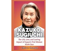Kazuko Sugiuchi: The Life, Love, and Lasting Impact of Japan’s First Woman Ninth Dan