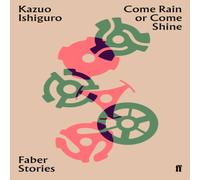 Kazuo Ishiguro Come Rain or Come Shine Paperback Book Kazuo Ishiguro Multicolor