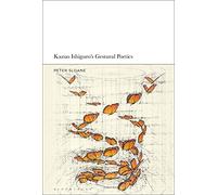 Kazuo Ishiguro’s Gestural Poetics