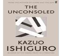 Kazuo Ishiguro The Unconsoled Paperback Book Kazuo Ishiguro Multicolor