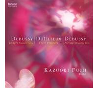 Kazuoki Fujii - Debussy: Dutilleux Preludes [Japan CD] FOCD-9616