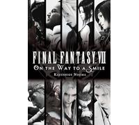 Kazushige Nojima - Final Fantasy VII: On the Way to a Smile - Yen Press