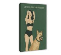 KBHJAOG My Dog Is Not Very Friendly Art- Bold Retro Woman Canvas Poster Bedroom Decor Landscape Office Room Decor Gift 24x36inch(60x90cm)