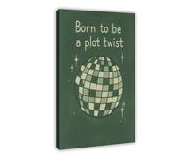 KBHJAOG Retro Disco Ball Quote Poster - Born to Be A Plot Canvas Poster Wall Art Decor Print Picture Paintings for Living Room Bedroom Decoration 12x18inch(30x45cm)