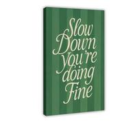 KBHJAOG Slow Down You’re Doing Fine - Motivational Typography Canvas Poster Wall Art Decor Print Picture Paintings for Living Room Bedroom Decoration 24x36inch(60x90cm)