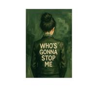 KBHJAOG Who’s Gonna Stop Me Poster Canvas Poster Wall Art Decor Print Picture Paintings for Living Room Bedroom Decoration 20x30inch(50x75cm)
