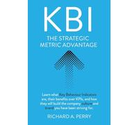 Kbi: Learn what Key Behaviour Indicators are, their benefits over KPIs, and how they will build the company culture and brand you have been striving for