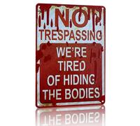 KBKBART Halloween Decoration Halloween Signs Retro Fashion Chic Funny Metal Tin Sign No Trespassing We're Tired of Hiding The Bodies 8x12in