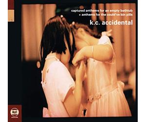 Kc Accidental - Captured Anthems For An Empty Bathtub: & Anthems For The Could've Bin Pills