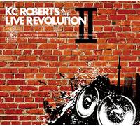 KC Roberts & the Live Revolution II