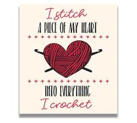 KCDFDVJFBM Crochet Inspirational Wall-Art: I Stitch A Piece of My Heart Quote, Beige Background Print on Photograph Paper, Home Decor(Unframed,08x12inch(20x30cm))