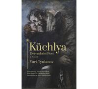 Kchlya : Decembrist Poet. A Novel