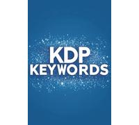 KDP Keywords: A KDP Journal Notebook for niche and keyword research for publishers and low content creators to effectively stay organized