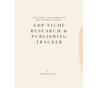 KDP Niche Research & Publishing Tracker: Plan, Track, and Optimize Your Self-Publishing Journey