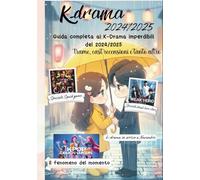 KDRAMA 2024/2025: GUIDA COMPLETA AI K-DRAMAS DEGLI ULTIMI ANNI DA NON PERDERE