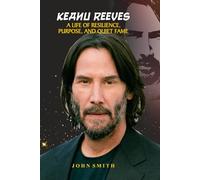 KEANU REEVES: A LIFE OF RESILIENCE, PURPOSE, AND QUIET FAME