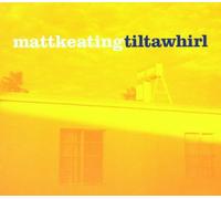 Keating,Matt - Tilt-a-Whirl