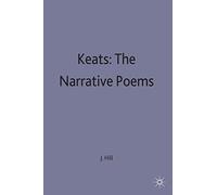 Keats: Narrative Poems (Casebook Series) A Selection of Critical Essays
