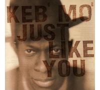 Keb Mo - Just Like You