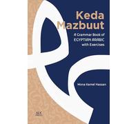 Keda Mazbuut: A Grammar Book of Egyptian Colloquial Arabic with Exercises