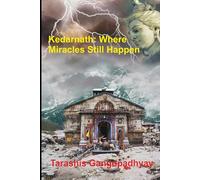 Kedarnath: Where Miracles Still Happen